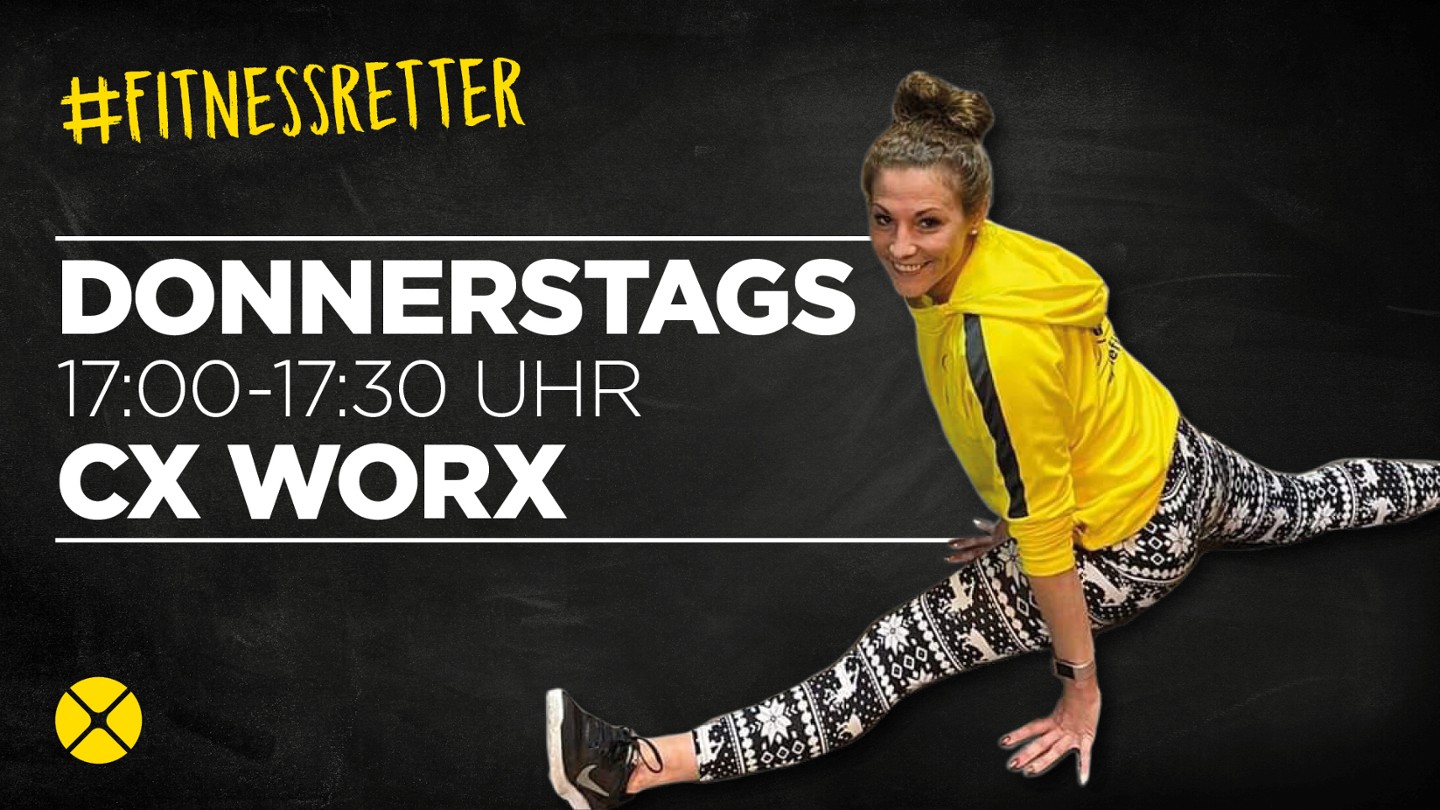 CX WORX LIVE um 17 Uhr!