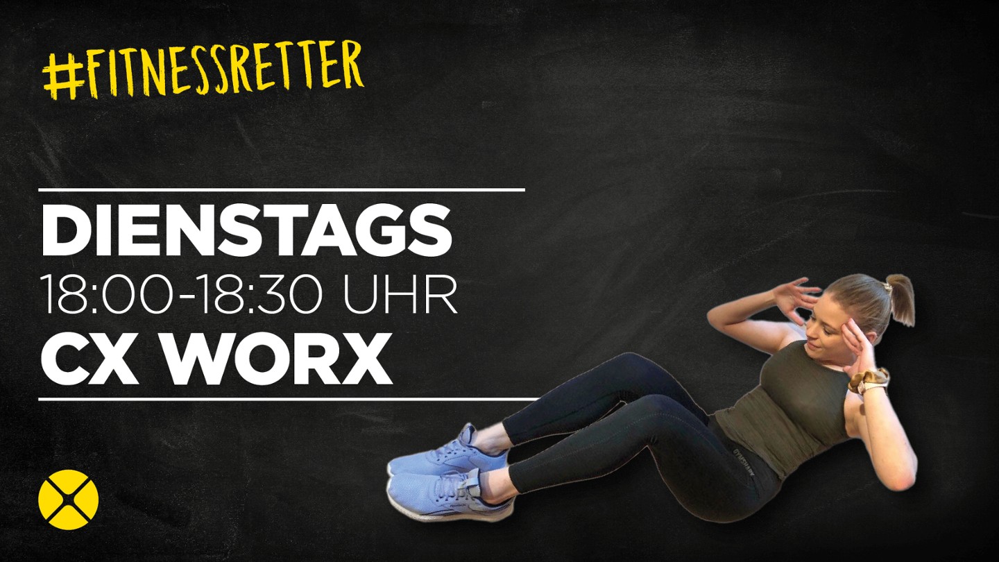 CX WORX LIVE um 18 Uhr!